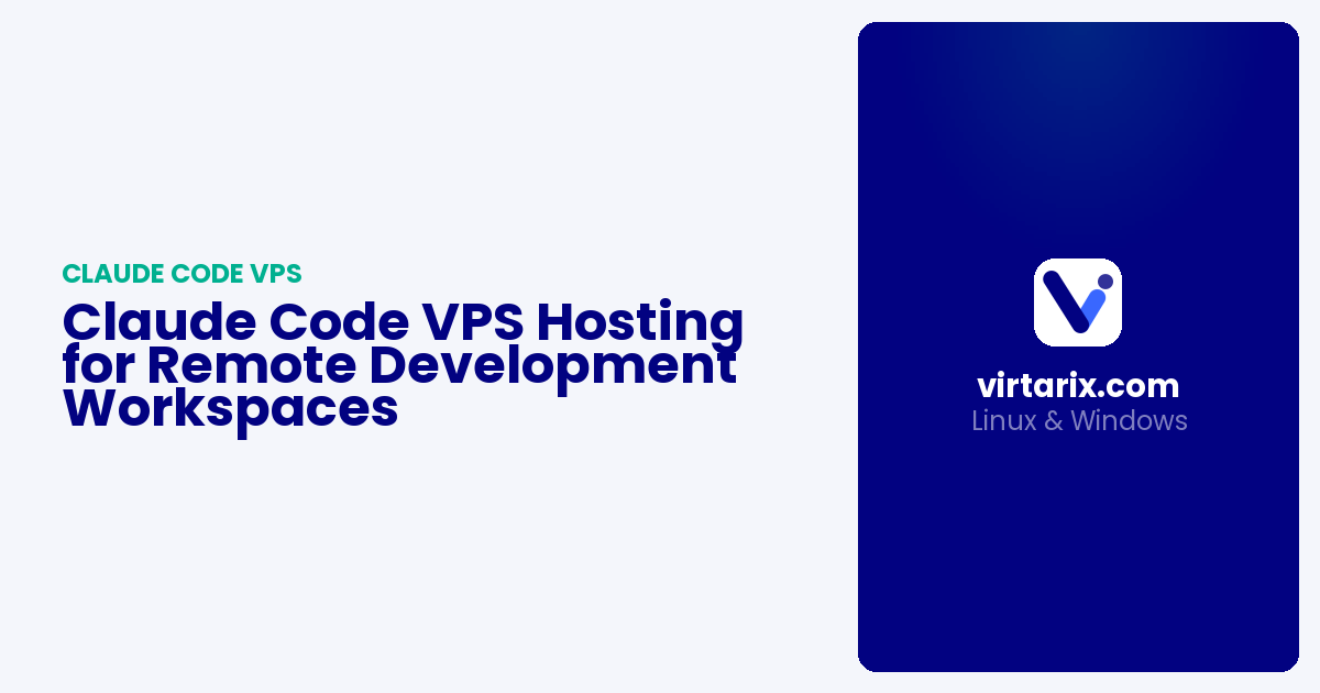 Claude Code VPS Hosting for Remote Development Workspaces | Virtarix