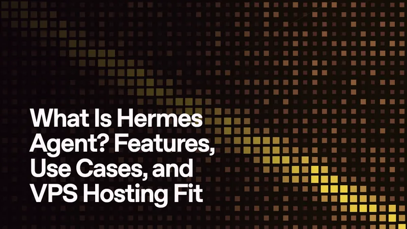What Is Hermes Agent? Features, Use Cases, and VPS Hosting Fit - Virtarix Blog archive image